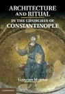 Vasileios Marinis, Vasileios (Yale University Marinis, Marinis Vasileios - Architecture and Ritual in the Churches of Constantinople