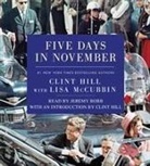 Clint Hill, Clint/ Mccubbin Hill, Lisa Mccubbin, Lisa McCubbin Hill, Jeremy Bobb - Five Days in November (Audio book)