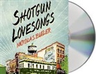 Nickolas Butler, Ari Fliakos, Maggie Hoffman - Shotgun Lovesongs (Audio book)