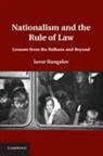 Iavor Rangelov, Rangelov Iavor - Nationalism and the Rule of Law