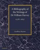 Geoffrey Keynes - Bibliography of the Writings of Dr William Harvey