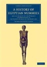 Thomas Joseph Pettigrew - History of Egyptian Mummies