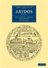 Edward Russell Ayrton, Edward Russell Currelly Ayrton, C. T. Currelly, Gardiner A. H., A. E. Weigall - Abydos