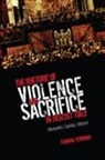 Chiara Ferrari - Rhetoric of Violence and Sacrifice in Fascist Italy