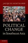Jacques Bertrand, Jacques (University of Toronto) Bertrand, Bertrand Jacques - Political Change in Southeast Asia