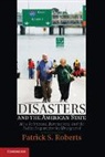 Patrick S. Roberts, Patrick S. (Virginia Polytechnic Institut Roberts, Roberts Patrick S. - Disasters and the American State