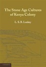 L. S. B. Leakey - Stone Age Cultures of Kenya Colony