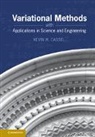 Kevin W. Cassel, Kevin W. (Associate Professor of Mechanica Cassel, Kevin W. (Associate Professor of Mechanical and Aerospace Engineering Cassel, Cassel Kevin W. - Variational Methods With Applications in Science and Engineering