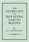 Raymond Lyttleton, Raymond A. Lyttleton - Stability of Rotating Liquid Masses