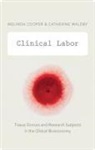 Melinda Cooper, Melinda Waldby Cooper, Catherine Waldby, Catherine Cooper Waldby - Clinical Labor