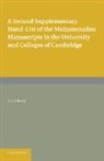 A. J. Arberry, Arthur J. Arberry, Arthur John Arberry, Arberry A. J. - Second Supplementary Hand List of the Muhammadan Manuscripts in the
