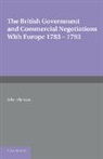 John Ehrman, Ehrman John - British Government and Commercial Negotiations With Europe 1783-1793