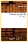 Jean Racine, Jean Baptiste Racine, Racine j, Racine Jean - Britannicus, tragedie ed.1868
