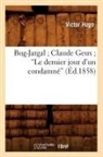 Victor Hugo, Hugo V, HUGO VICTOR - Bug jargal claude geux le dernier