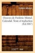 Mistral, Frederic Mistral, Frédéric Mistral, Mistral f, Mistral Frederic - Oeuvres de frederic mistral. Calendal. texte et traduction