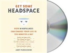 Puddicombe, Andy Puddicombe, Andy Puddicombe - Get Some Headspace (Audio book)