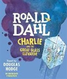 Roald Dahl, Roald/ Hodge Dahl, Douglas Hodge, Douglas Hodge - Charlie and the Great Glass Elevator (Audio book)