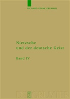 Richard Fr. Krummel, Richard Frank Krummel - Nietzsche und der deutsche Geist, 4 Bdn. - Band 4: Ausbreitung und Wirkung des Nietzscheschen Werkes im deutschen Sprachraum bis zum Ende des Zweiten Weltkrieges