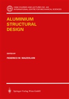 Frederic M Mazzolani, Frederico M Mazzolani, Federico M. Mazzolani, Ferderico M. Mazzolani, Frederico M. Mazzolani - Aluminium Structural Design