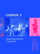 Stephan Brenner, Friedrich Maier - Cursus, Ausgabe B - 3: Cursus - Ausgabe B. Unterrichtswerk für Latein / Cursus B Begleitgrammatik 3