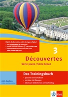 Wolfgan Fischer, Wolfgang Fischer, Anne-Marie Le Plouhinec - Découvertes - Série jaune / Série bleue - 3: Découvertes 3. Série jaune und Série bleue - Das Trainingsbuch, m. Audio-CD