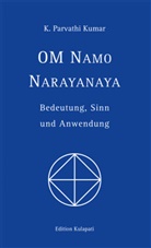 K Parvathi Kumar, K. P. Kumar, K. Parvathi Kumar - Om Namo Narayanaya