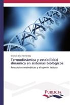 Orlando Díaz-Hernández - Termodinámica y estabilidad dinámica en sistemas biológicos