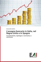 Antonella Galletti - L'assegno bancario in Italia, nel Regno Unito e in Spagna