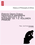Plato., Platon, Carl Ernst Christoph. Schneider - Platonis Opera Græca. Recensuit et adnotatione critica instruxit C. E. C. Schneider. vol. 1-3. VOLUMEN PRIMUM