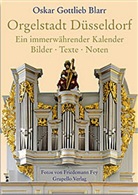 Oskar G Blarr, Oskar G. Blarr, Friedemann Fey, Friedmann Fey, Friedemann Fotos v. Fey - Orgelstadt Düsseldorf