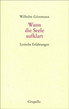 Wilhelm Gössmann - Wann die Seele aufklart