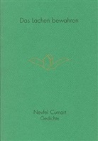 Nevfel Cumart - Das Lachen bewahren. Gedichte aus den Jahren 1983 bis 1993: Das Lachen bewahren. Gedichte aus den Jahren 1983 bis 1993; .