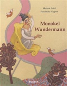 Melanie Laibl, Friederike Wagner - Monokel Wundermann