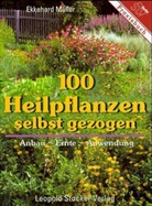 Ekkehard Müller - Hundert Heilpflanzen sebst gezogen