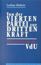 Lothar Höbelt - Von der "vierten Partei" zur "dritten Kraft"