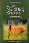 Wolfram Martin - Das Staunen des Jägers
