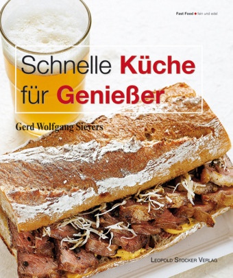 Gerd W Sievers, Gerd W. Sievers, Gerd Wolfgang Sievers - Schnelle Küche für Genießer