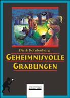 Dierk Rohdenburg, Annette Frankholz, Annette Ill. v. Frankholz - Geheimnisvolle Grabungen