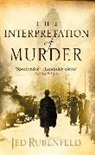 Jed Rubenfeld - The Interpretation of Murder