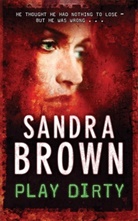 Sandra Brown - Play Dirty