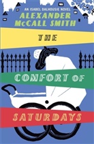 Alexander McCall Smith, Alexander McCall Smith - The Comfort of Saturdays