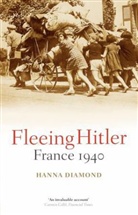 Hanna Diamond, Hanna (Senior Lecturer in French History Diamond, Diamond Hanna, L. O'Flaherty - Fleeing Hitler