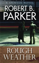 Robert B Parker, Robert B. Parker, Robert B Parker, Robert B. Parker - Rough Weather