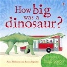 Anna Milbourne, Serena Riglietti, Serena Riglietti - How Big Was a Dinosaur?
