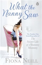 Fiona Neill - What the Nanny Saw