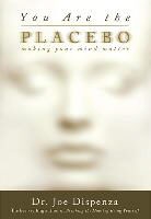Joe Dispenza - You Are the Placebo
