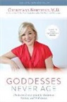 Christiane Northrup - Goddesses Never Age