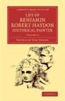 Benjamin Robert Haydon, Tom Taylor - Life of Benjamin Robert Haydon, Historical Painter