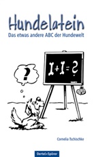 Cornelia Tschischke - Hundelatein