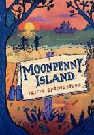 Tricia Springstubb, Tricia/ Ford Springstubb, Gilbert Ford - Moonpenny Island